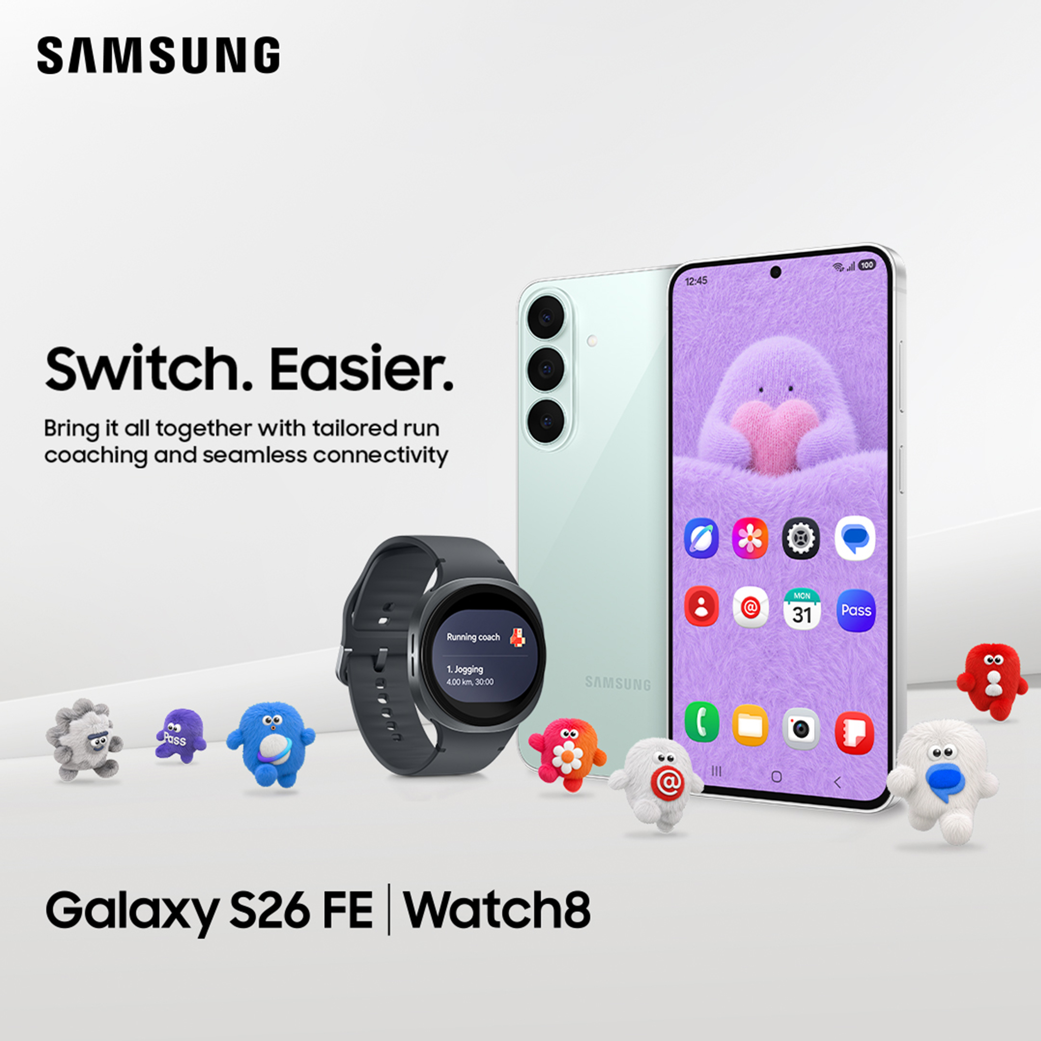 Galaxy S26 FE | Watch8. Switch. Easier. Bring it all together with tailored run coaching and seamless connectivity.