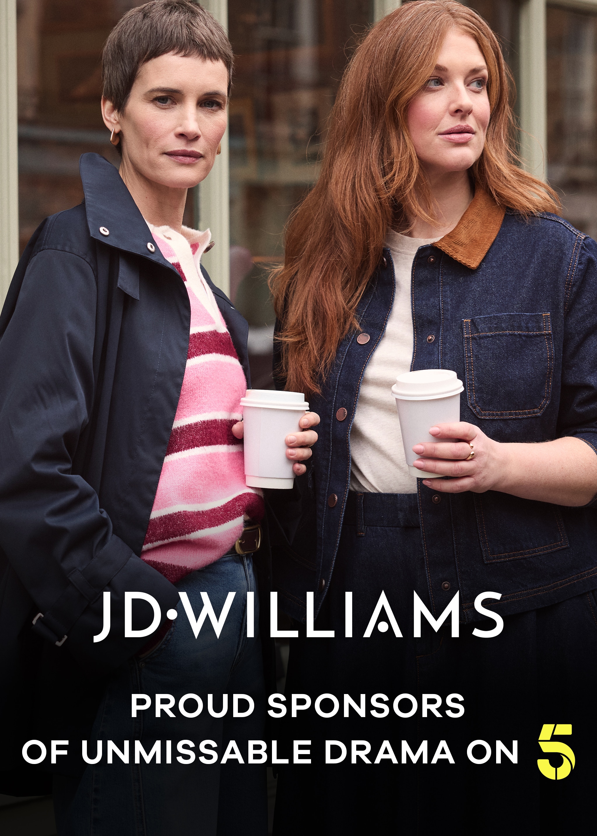Two ladies stood outside holding a drink in a white paper cup with a lid on it.
JD Williams proud sponsors of unmissable drama on 5