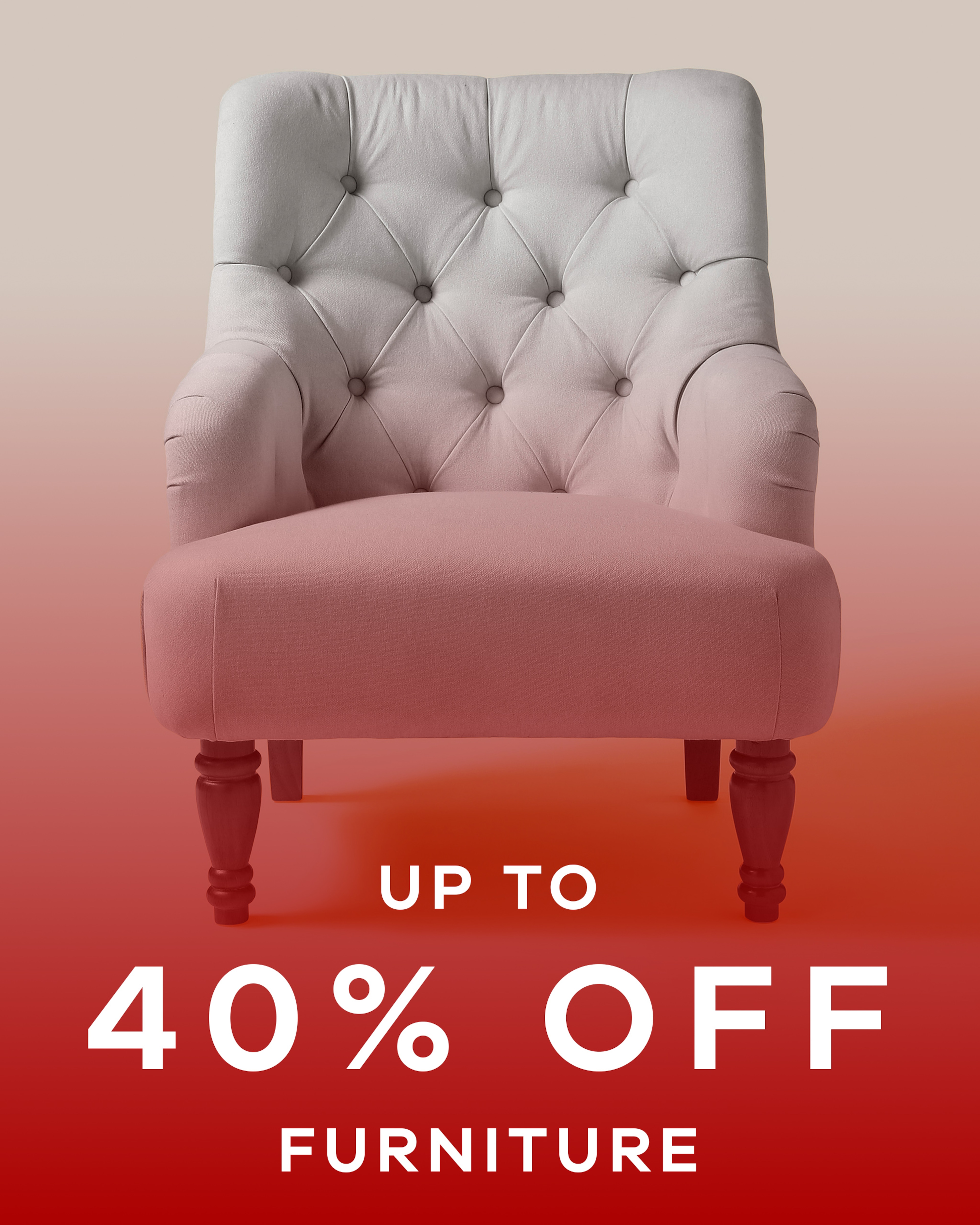 Up to 40% off furniture text overlaid on an image of a chair with a red overlay on the image