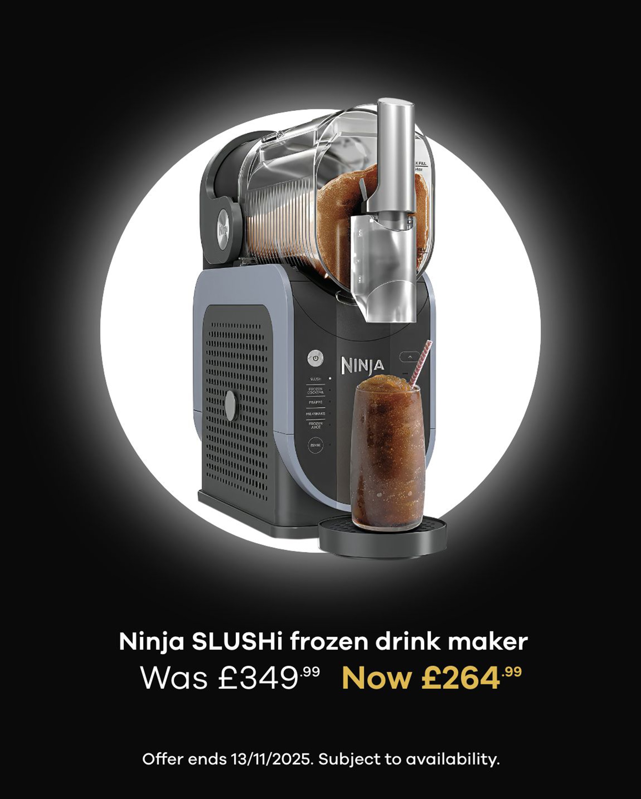 Ninja SLUSHi frozen drink maker. Was £349.99 Now £264.99